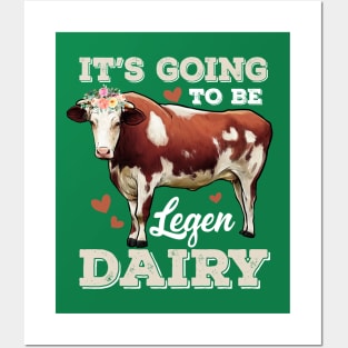 It's Going To Be LegenDAIRY Posters and Art